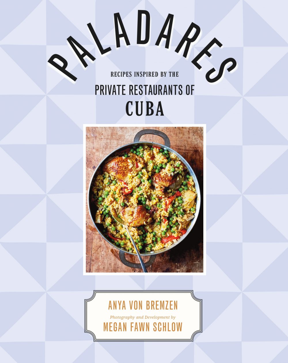 Paladares: Recipes Inspired by the Private Restaurants of Cuba