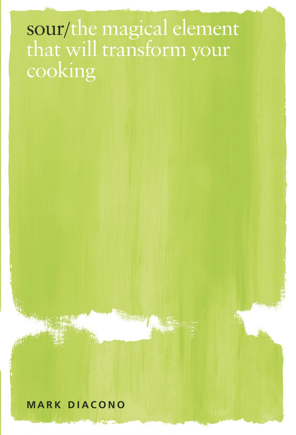 Sour: The Magical Element That  Will Transform Your Cooking